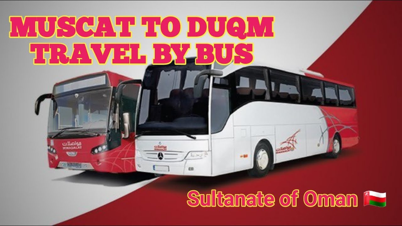 Muscat to Duqm Travel by Bus   Mwasalat | Sultanate of Oman
