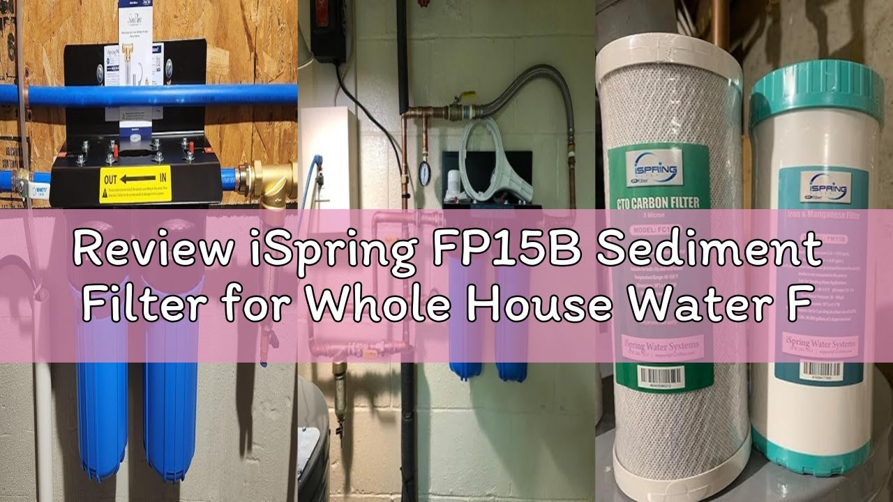 Review iSpring FP15B Sediment Filter for Whole House Water Filtration Systems, High Capacity 5-Micro