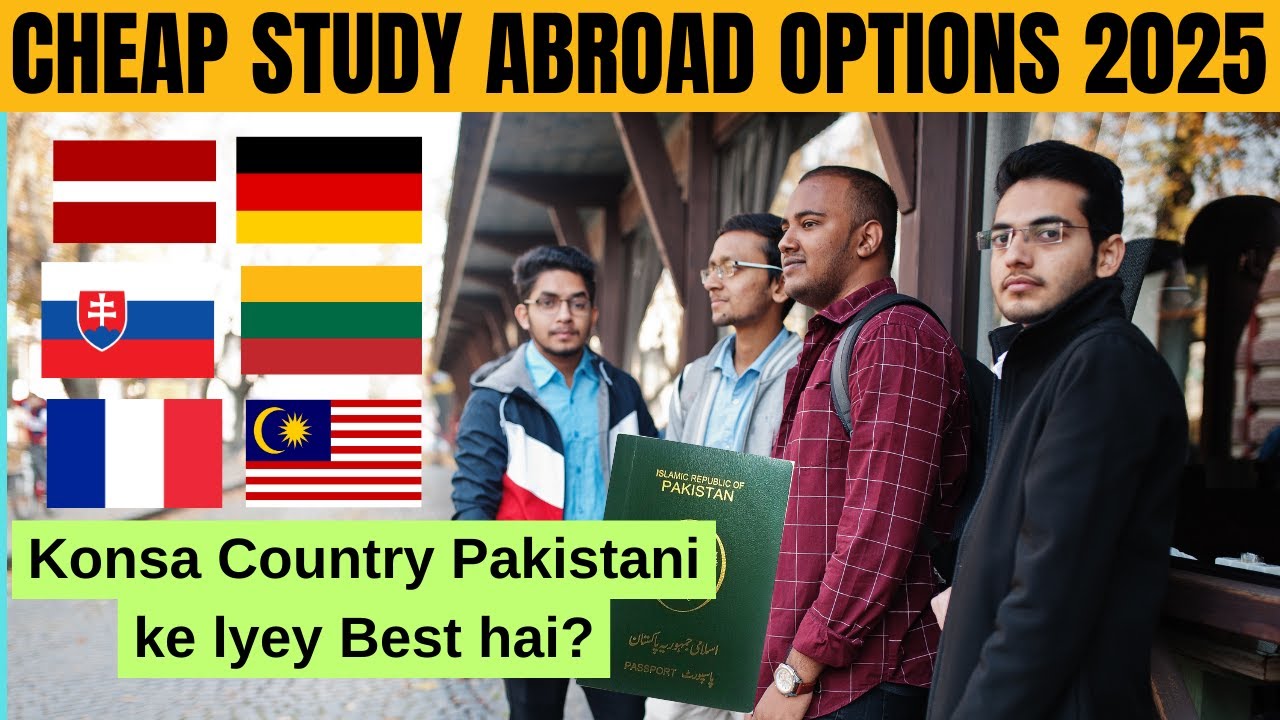 Cheap Study Abroad Options for Pakistani Students in 2025 | Best Country for Study VISA 2025