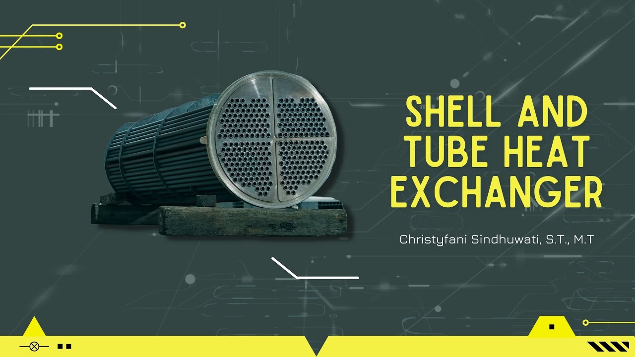 Perancangan Shell and Tube Heat Exchanger : Part 1