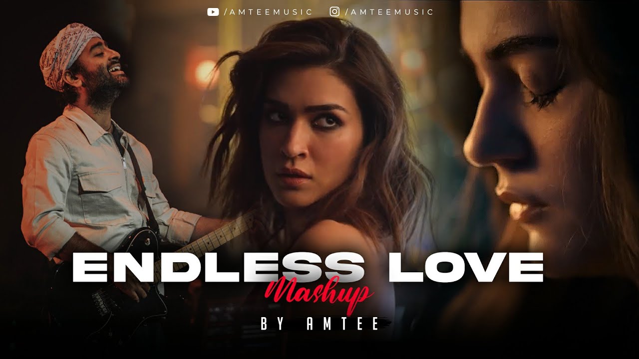 Endless Love Mashup | Amtee | Arijit Singh | Bollywood Mashup 2025 | Jukebox