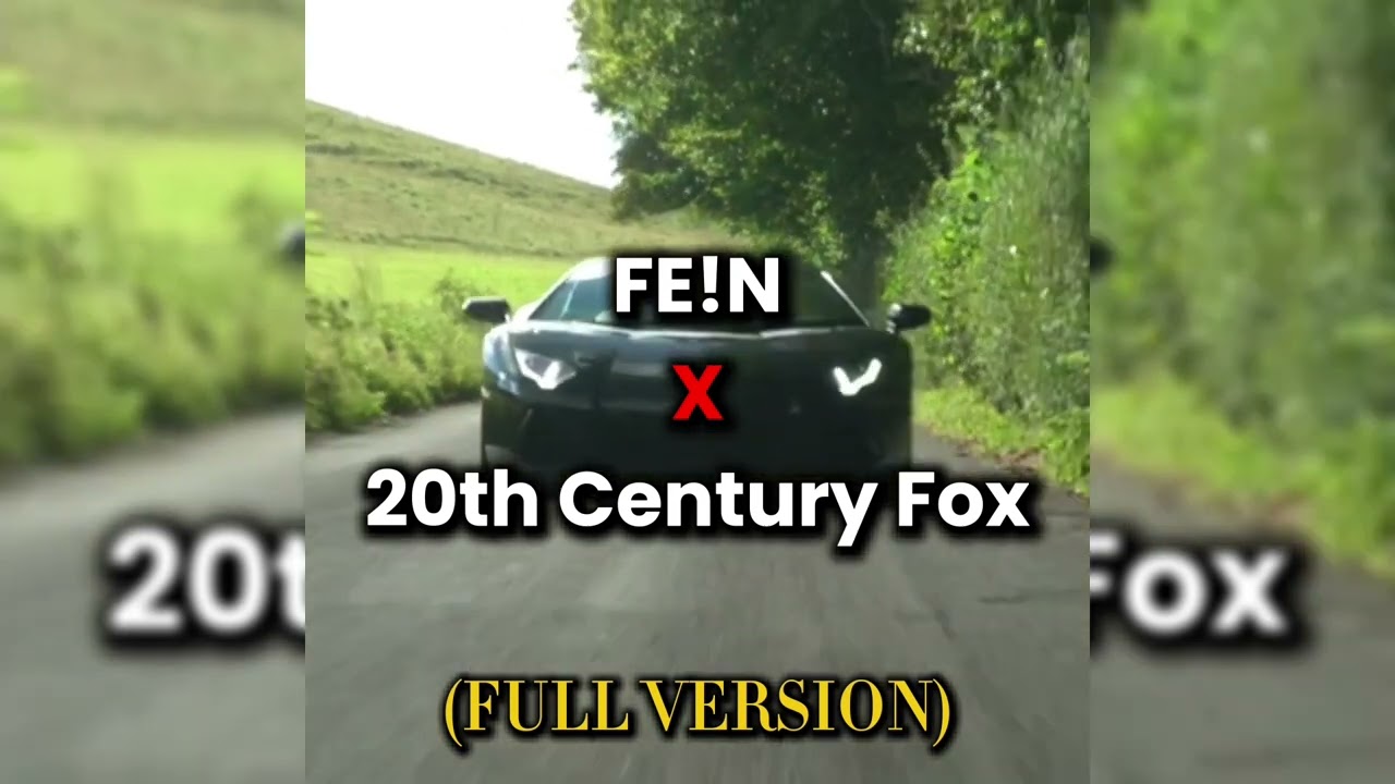 FE!N X 20th Century Fox - FULL VERSION