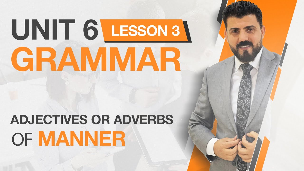 sunrise 10 : Unit 6 - Grammar (Adjectives or adverbs of manner)