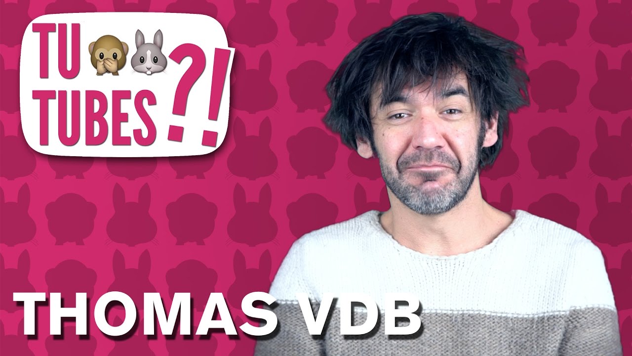 TU TUBES ?! #14 - Thomas VDB 🙊🐰