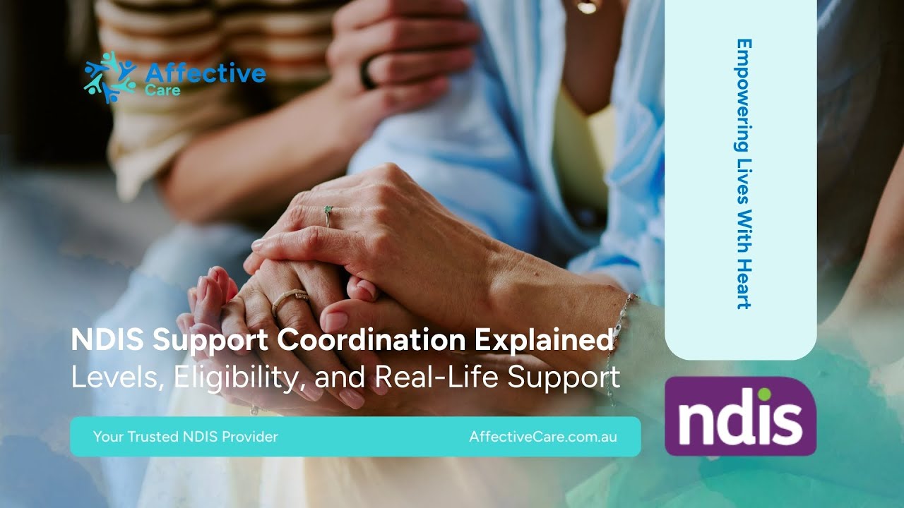 NDIS Support Coordination Explained: Levels, Eligibility, and Real-Life Support