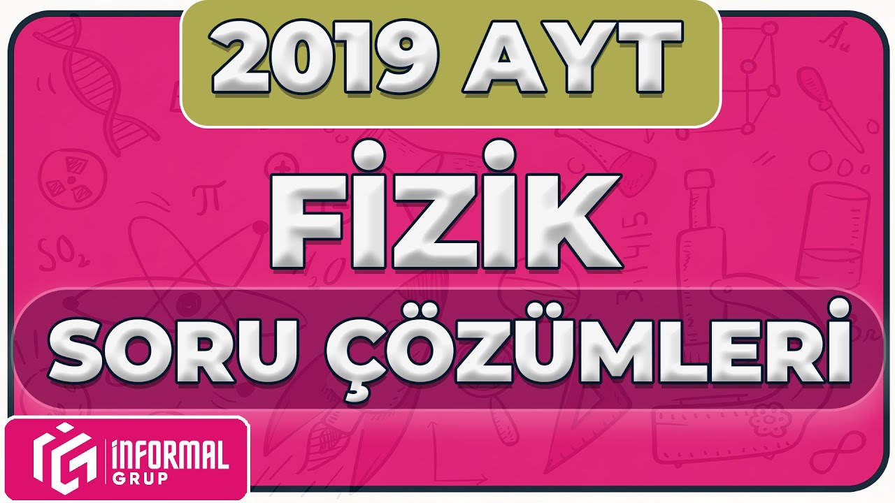 2019 AYT Fizik Soruları ve Çözümleri | TEK PARÇA