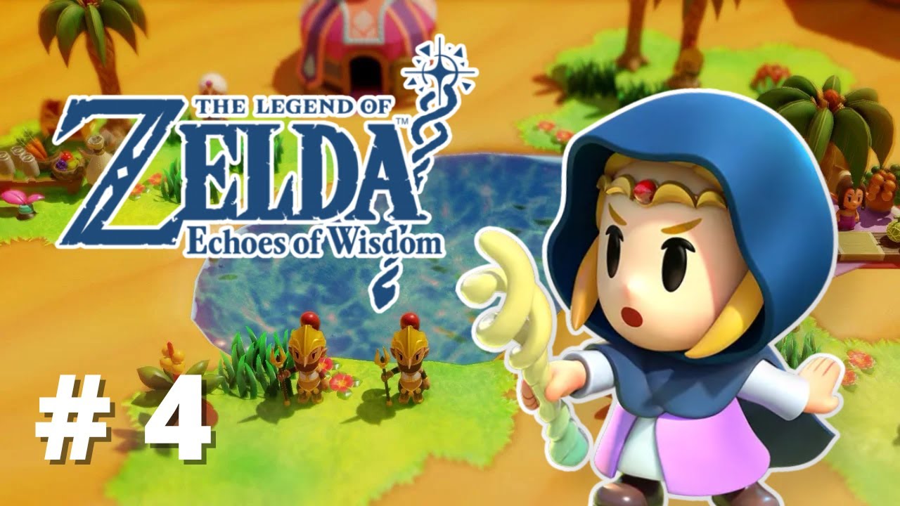 ESCALE AU DÉSERT GERUDO ! | Let's Play The Legend Of Zelda : Echoes Of Wisdom | Ep.4