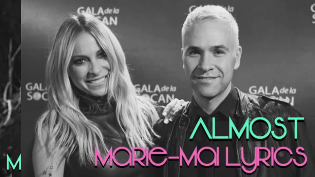 Almost | Marie-Mai | Lyrics