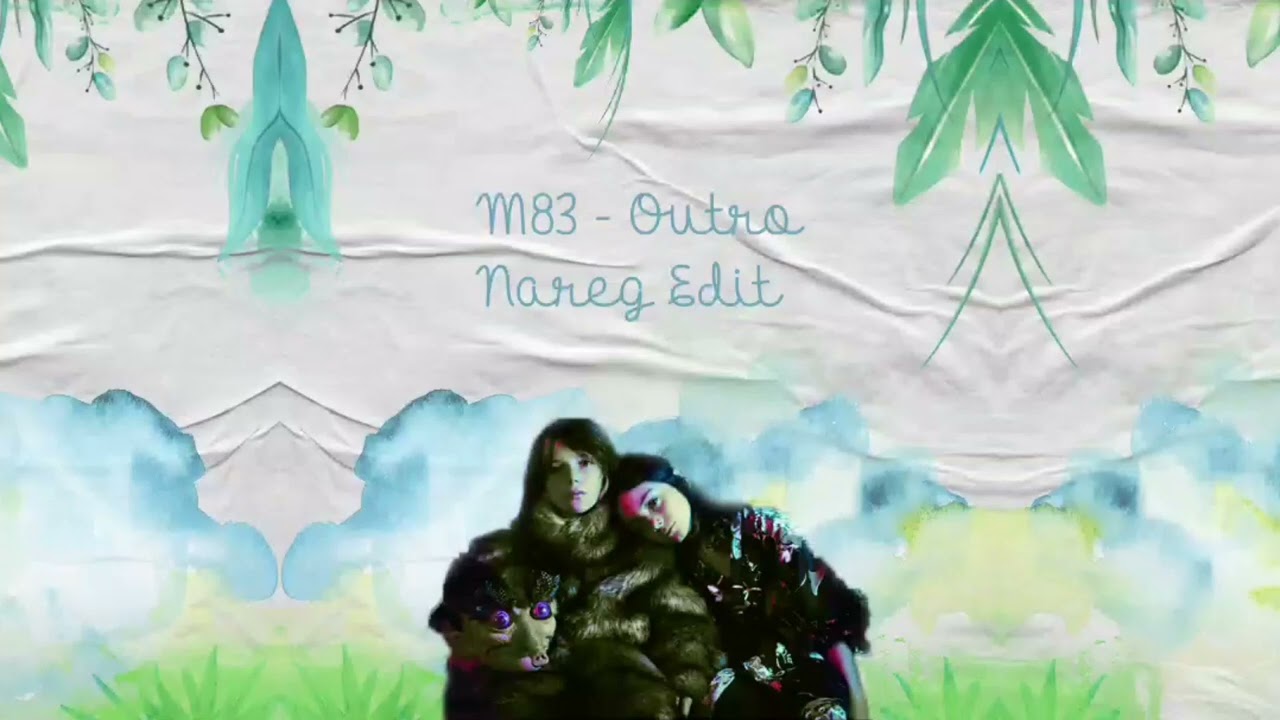 Free DL: M83 - Outro (Nareg Edit)[ROFD]