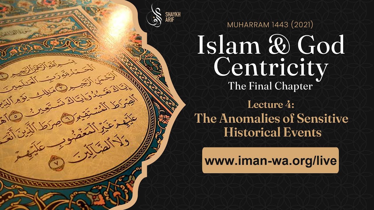 Muharram 1443 AH - 4 - Anomalies of sensitive historical events in light of the Qur'anic principles