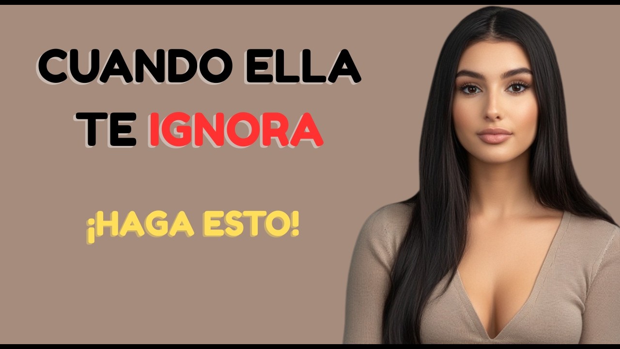 ESTO ES QUÉ HACER CUANDO UNA MUJER SE DISTANCIA DE TI Y TE IGNORA