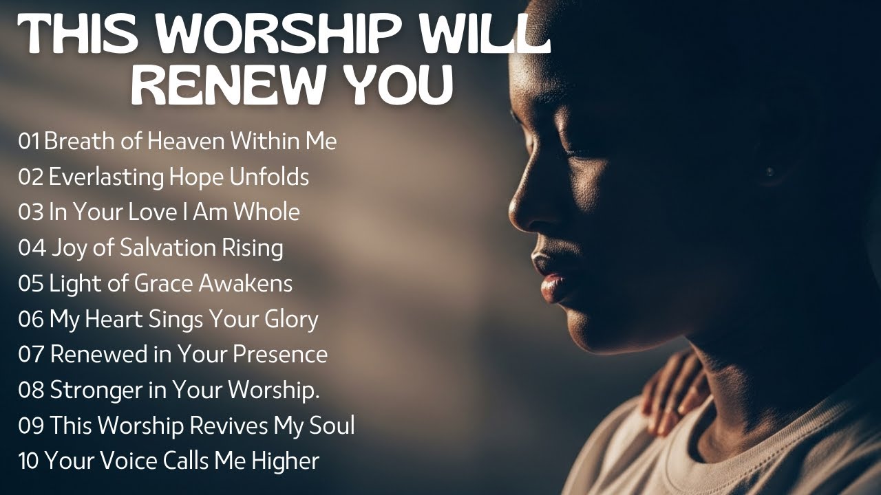 THIS WORSHIP WILL RENEW YOU | 1 Hour of Powerful International Worship