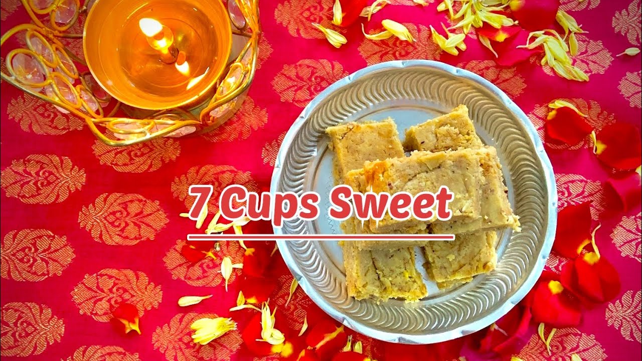 7 Cups Sweet | Easy sweet recipe with Gram Flour