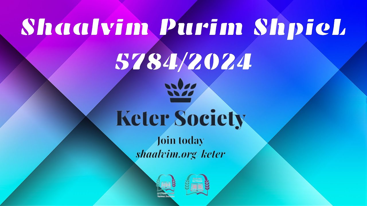 SHA'ALVIM PURIM SHPIEL 5784/2024