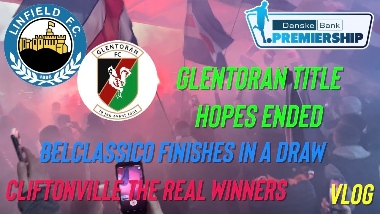 BELCLASSICO DRAW | ADVANTAGE CLIFTONVILLE | LINFIELD VS GLENTORAN | IRISH LEAGUE VLOG