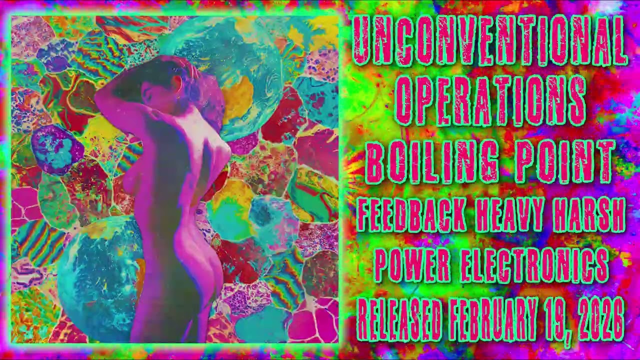 Unconventional Operations - Boiling Point [Full Album[ (Harsh Noise / Power Electronics)