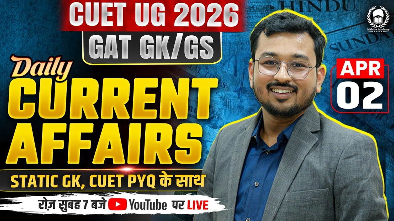 02 Apr 2026: Daily Current Affairs for CUET UG & PG 2026 | CUET GAT PYQ Solution & Static GK
