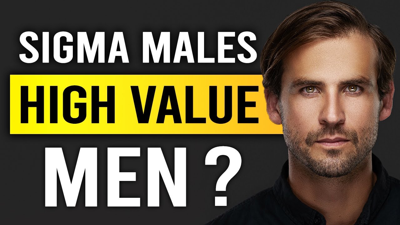 12 Reasons Why Sigma Males Are High Value Men