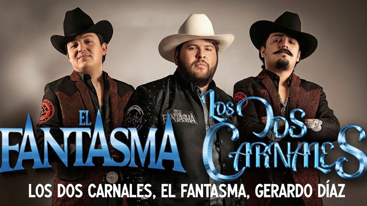 Los Dos Carnales, El Fantasma, Gerardo Díaz 🔥 Mix Exitos 2026 | Lo Mejor