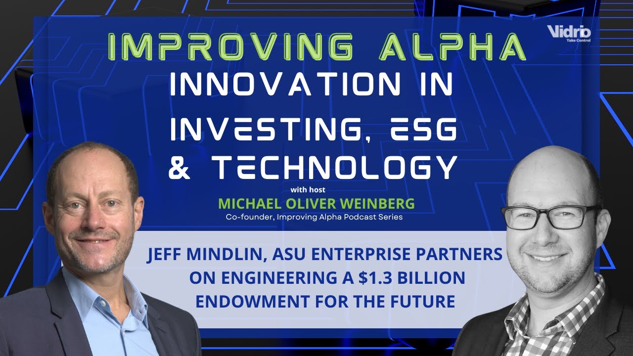 Jeff Mindlin, ASU Enterprise Partners on Engineering a $1.3 billion Endowment for the Future