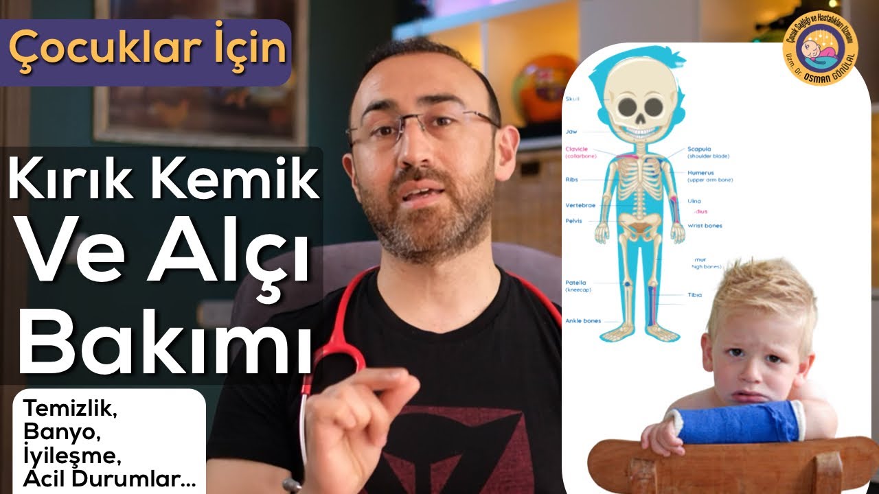 Çocuklarda Kırık Kemik ve Alçı Bakımı (Temizlik, Banyo, İyileşme, Acil Durumlar)