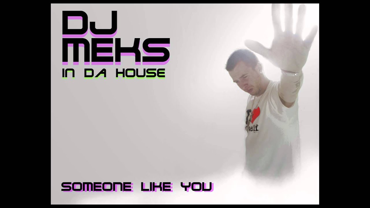 ADELE - SOMEONE LIKE YOU (DJ MEKS BOOTLEG)