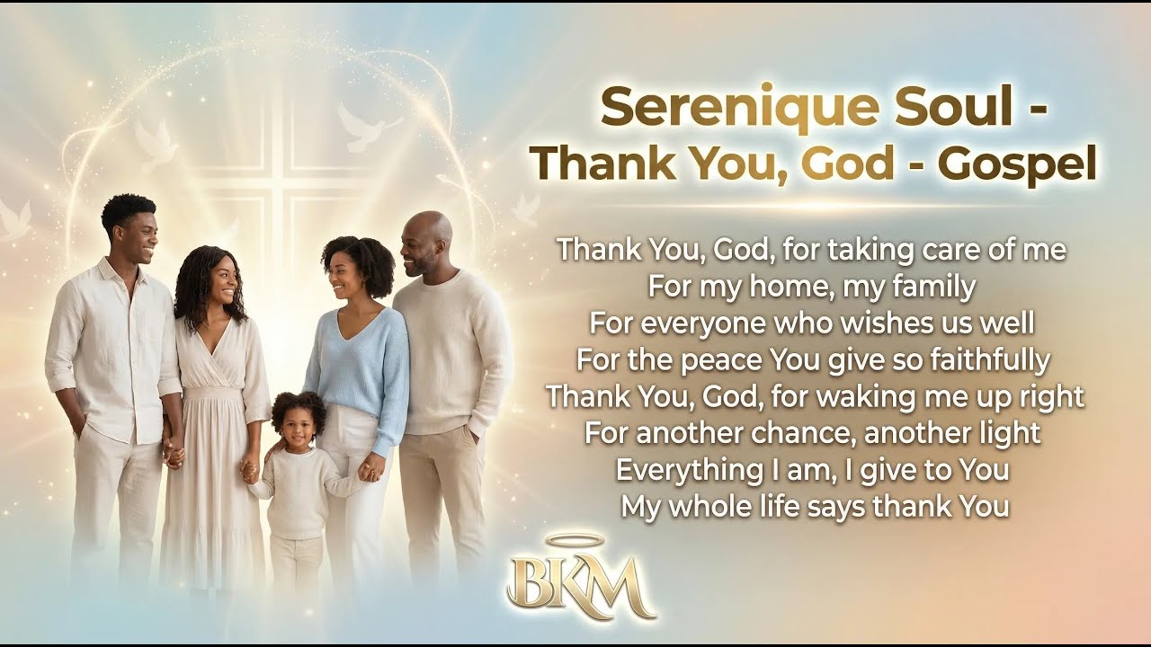 Serenique Soul   Thank You, God  bkm #gospel