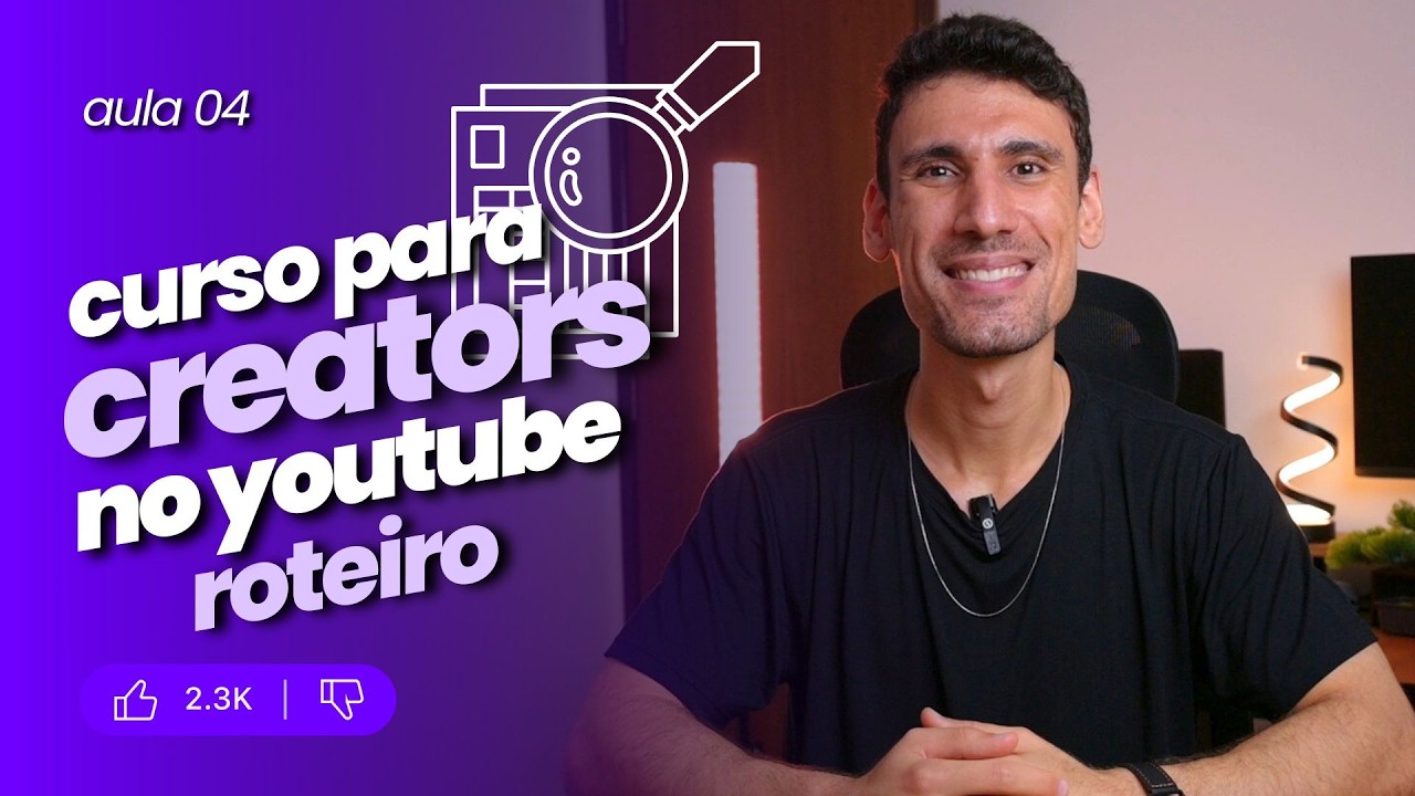 Aula 04: Formato de Roteiro - Como Estruturar Vídeos que Prende a Atenção (Curso para Creators)