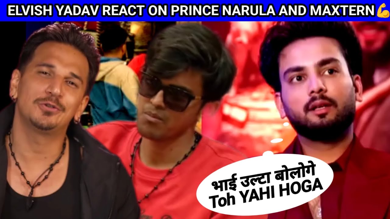 😱Elvish yadav ने क्या बोला prince narula पर | maxtern और archit की लड़ाई पर एलविश यादव ने React किया