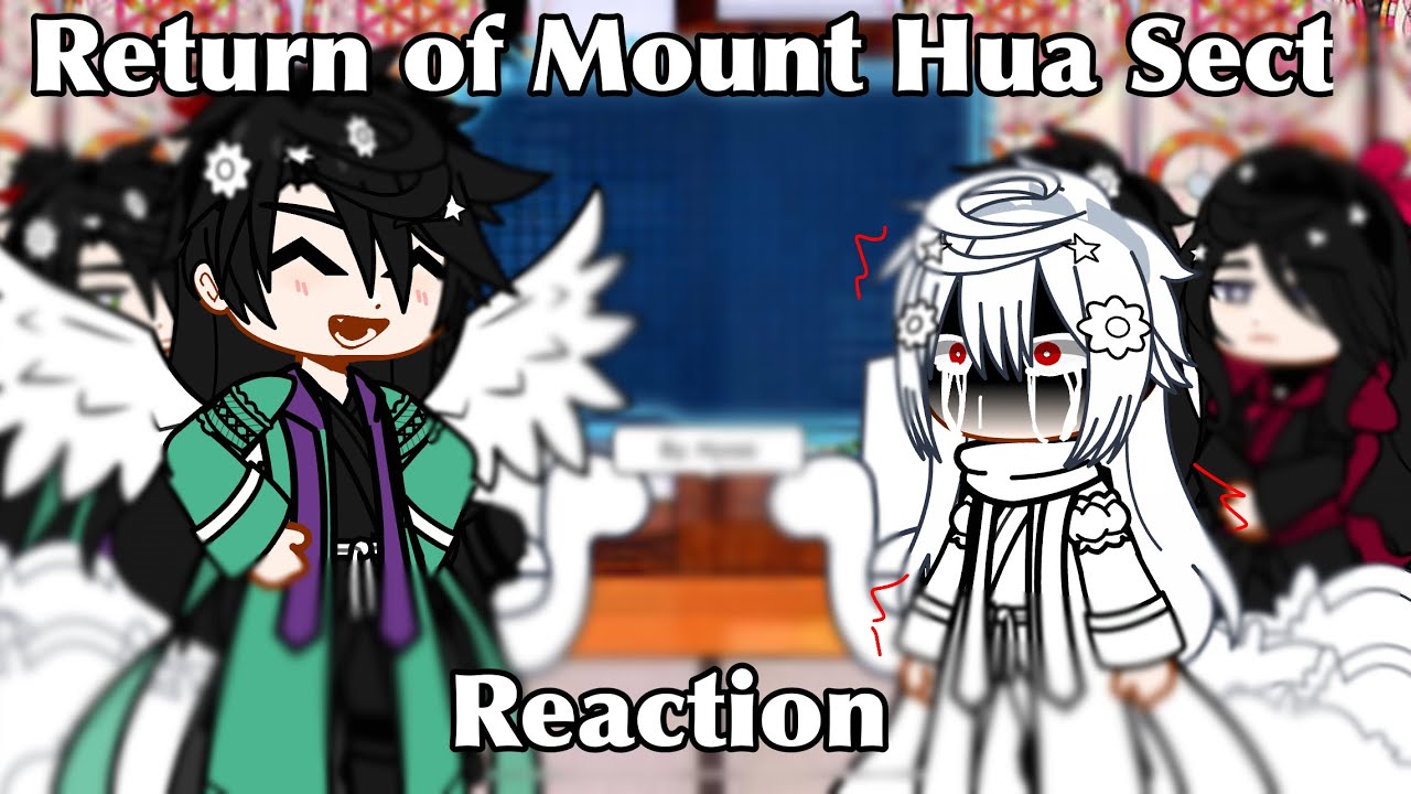 x2 || RETURN OF MOUNT HUA SECT react to M!y/n || 1/1 || Read description.