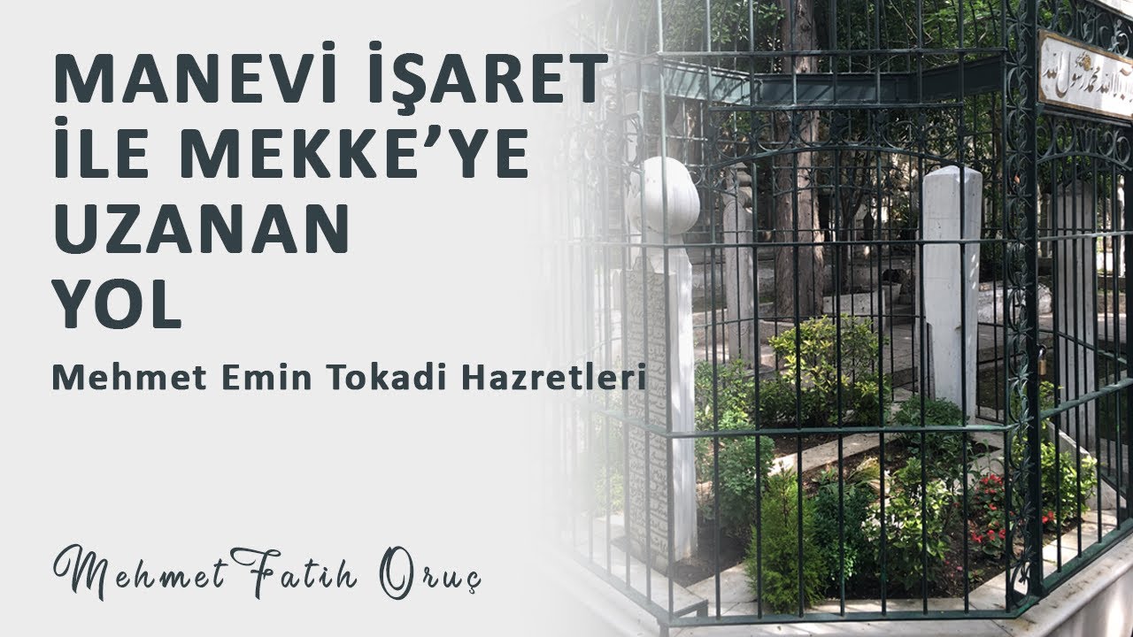 Manevi İşaret ile Mekke'ye Uzanan Yol | Mehmet Emin Tokadi Hazretleri