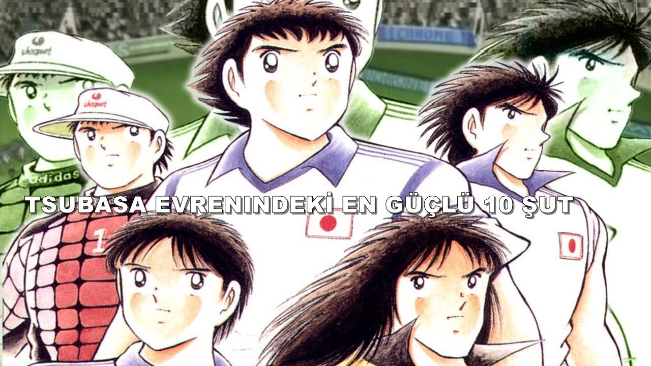 Captain Tsubasa Evreninde En Güçlü 10 Şut