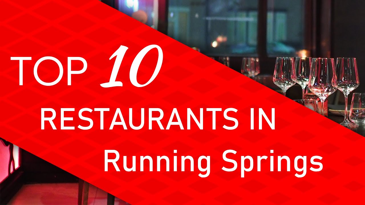 Top 10 best Restaurants in Running Springs, California
