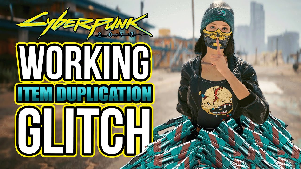 Cyberpunk 2077: EASY Item Duplication Glitch (WORKING PATCH 2.3)