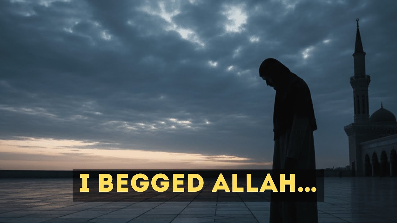 I Begged Allah for Years… Then I Finally Understood