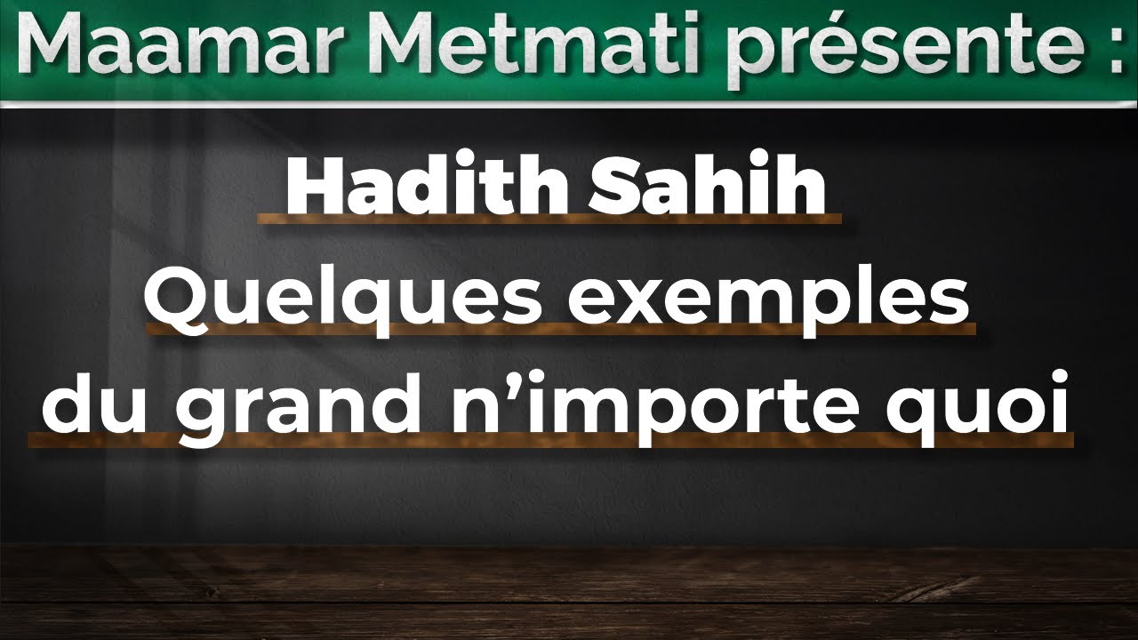 Hadith Sahih quelques exemples du grand n'importe quoi