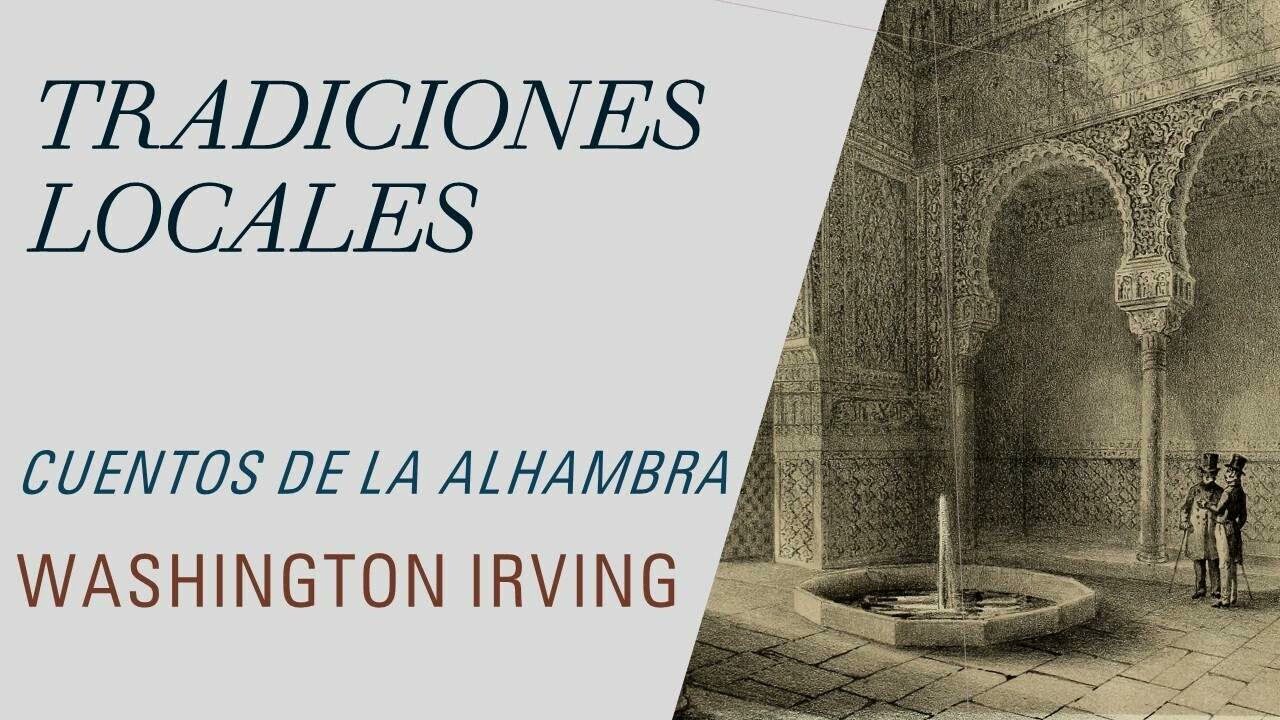 Tradiciones locales - Cuentos de la Alhambra - Washington Irving [Audiolibro / Audiobook]
