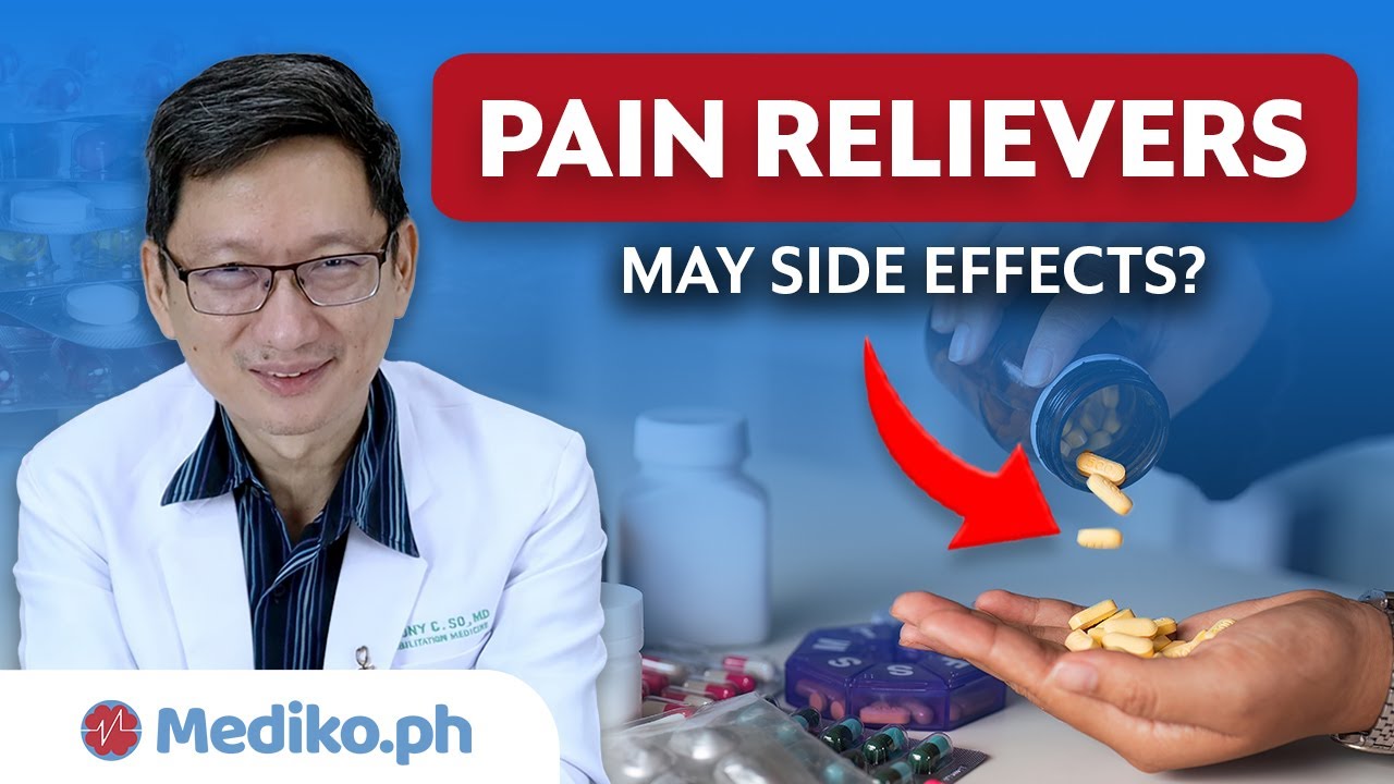 PAIN RELIEVERS: Ano ang LIGTAS, MABISA at may SIDE EFFECT