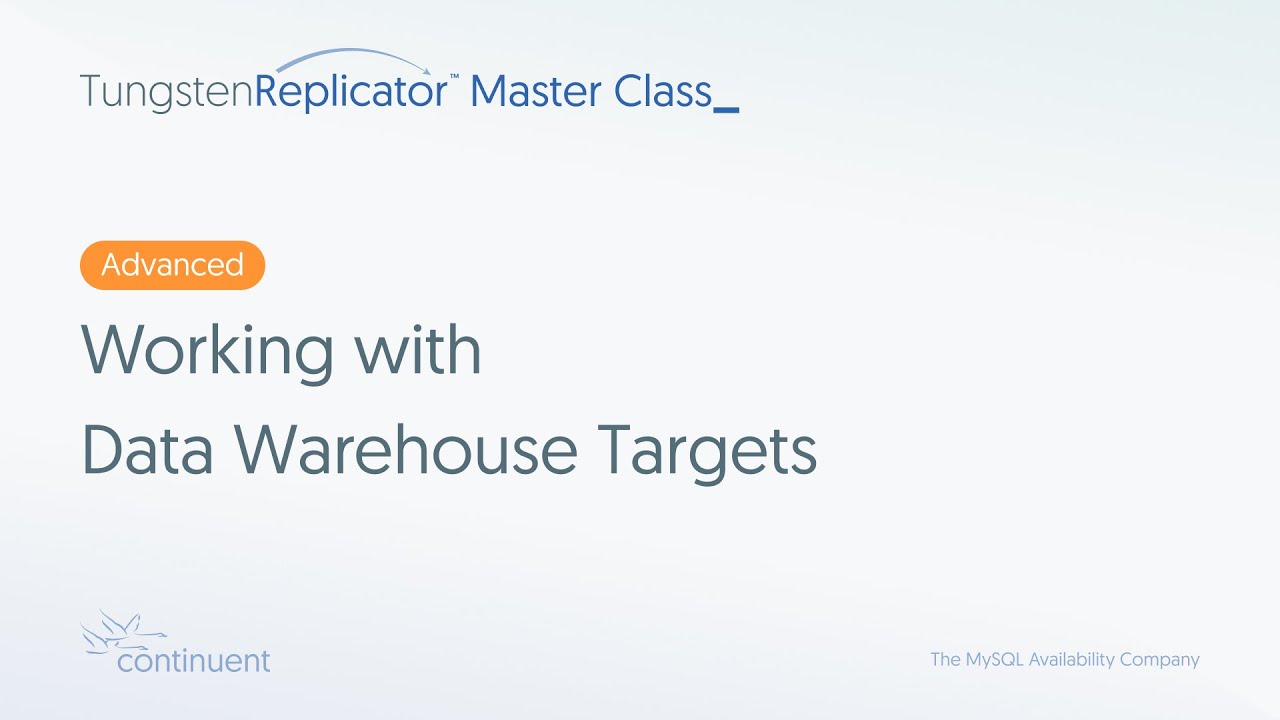 Working with Data Warehouse Targets | Tungsten Replicator Master Class - Advanced #3