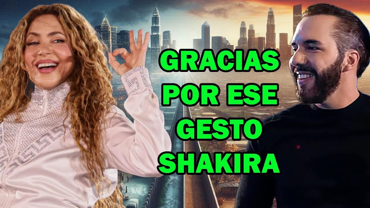 El precioso gesto de Shakira con El Salvador gracias a Bukele