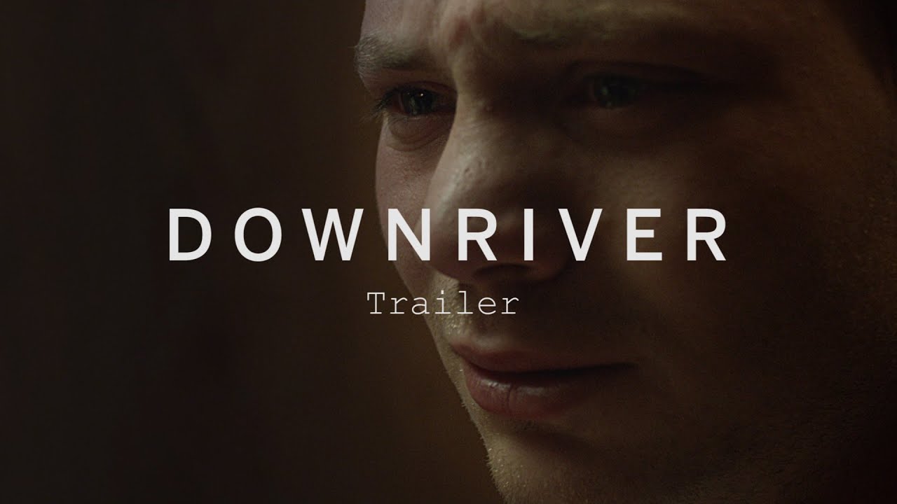 DOWNRIVER Trailer | Festival 2015