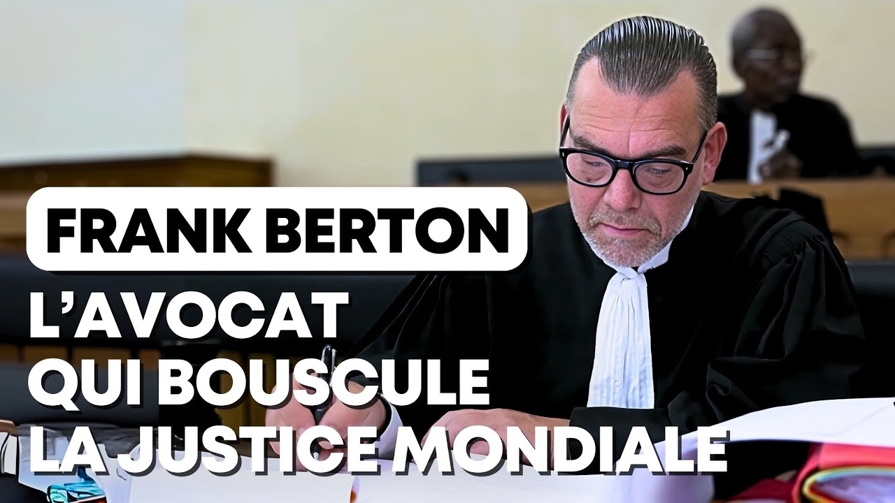 Frank Berton : L'avocat qui bouscule la justice