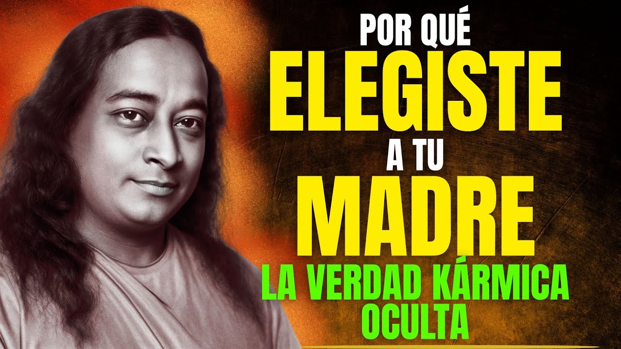 Por qué elegiste a tu madre: la razón kármica oculta - Una visión espiritual de Paramhansa Yogananda