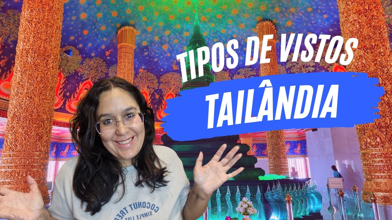TUDO SOBRE OS VISTOS PARA MORAR NA TAILÂNDIA | QUAIS SÃO OS TIPOS DE VISTOS QUE EXISTEM | #ANNAKAH