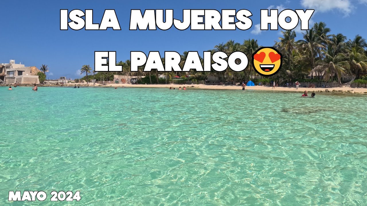 Isla Mujeres🔴Al Momento Playas Increíbles | Video Mas Actual Mayo 2024 | Parte 1