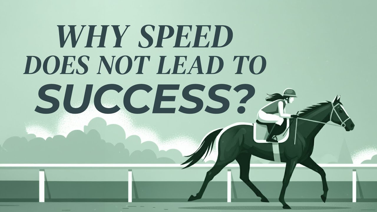 Why Speed Does Not Lead to Success