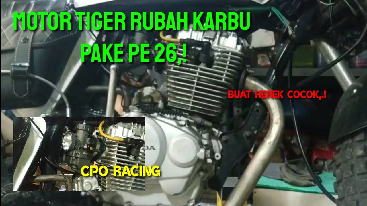 TUTORIAL PASANG KARBU PE 26 MERK CPO RACING,DI MOTOR TIGER LAWAS.....