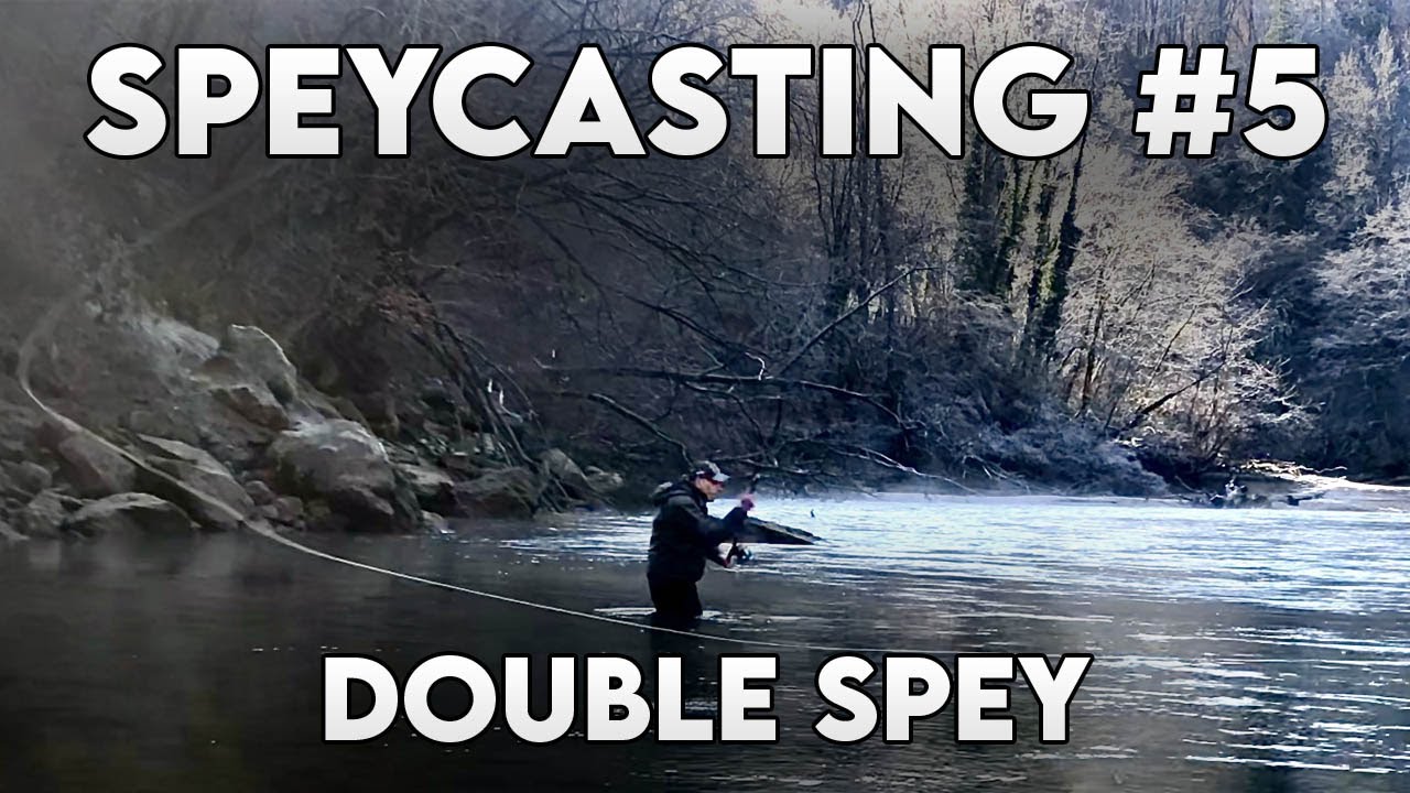 Speycasting EP. 5 | Double Spey