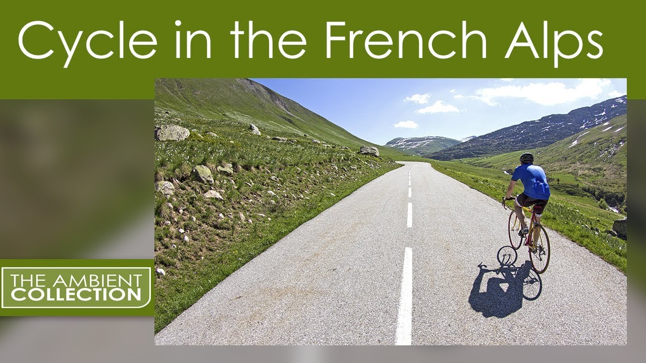 Cycle Through Nature -Indoor cycling  in the French Alps Videos for your Treadmill or Exercise Bike