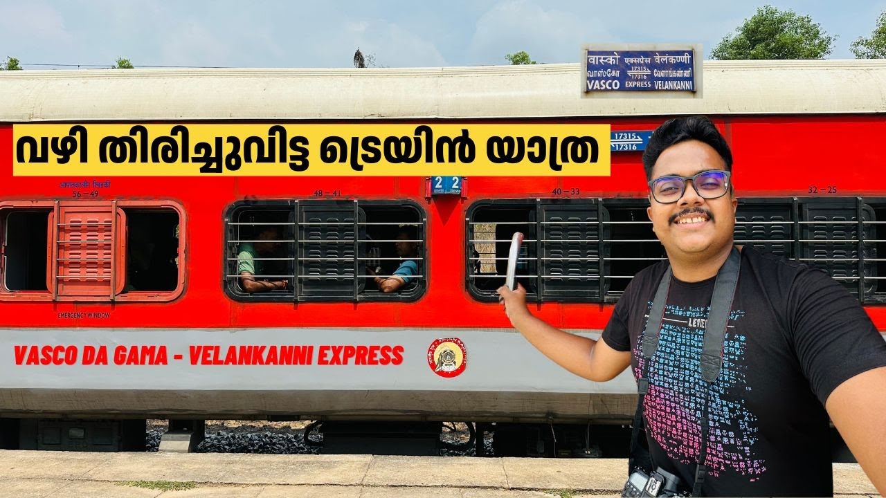Route Diverted Velankanni Express 🔥 | Vasco da Gama - Velankanni Express through Kerala | Part 1